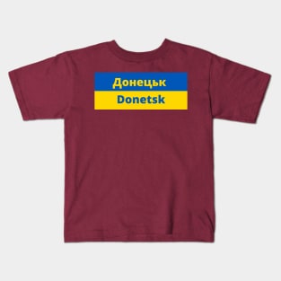 Donetsk City in Ukraine Flag Kids T-Shirt